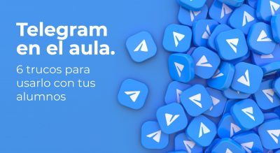 Blog telegram en el aula. 6 trucos para usarlo con tus alumnos